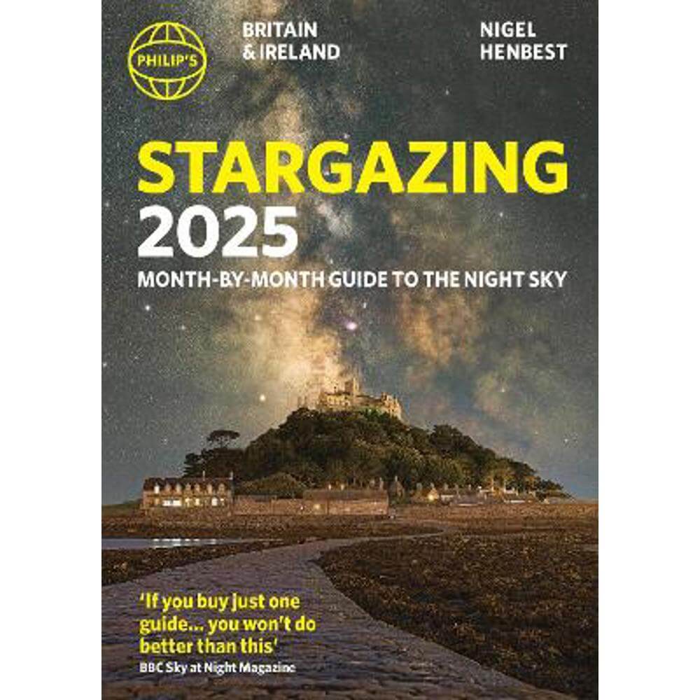 Philip's Stargazing 2025 Month-by-Month Guide to the Night Sky Britain & Ireland (Paperback) - Nigel Henbest